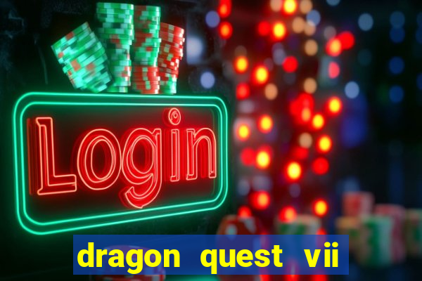 dragon quest vii ps1 rom pt-br